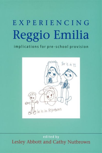 Experiencing Reggio Emilia Lesley Abbott