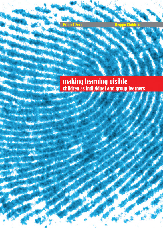 Making Learning Visible Projeto Zero Reggio Children