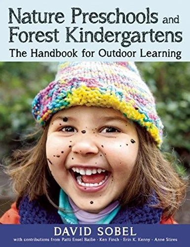 Nature Preschools and Forest Kindergartens David Sobel