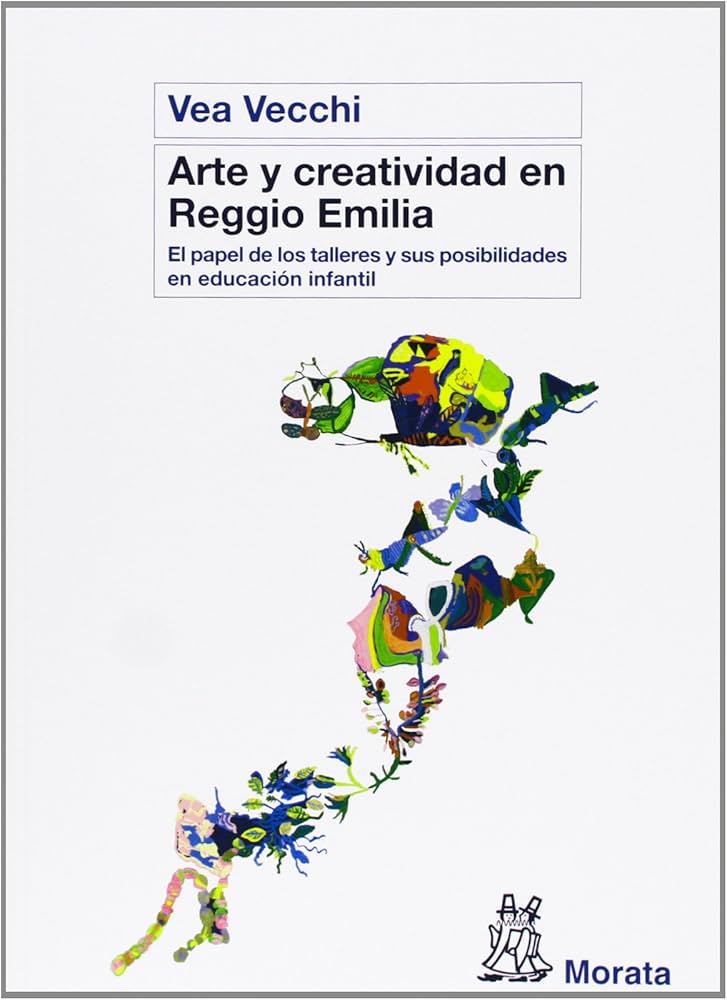 Arte y Creatividad en Reggio Emilia Vea Vecchi